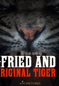 Siegfried and Roy: The Original Tiger Kings