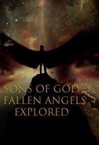 Sons of God: Fallen Angels Explored