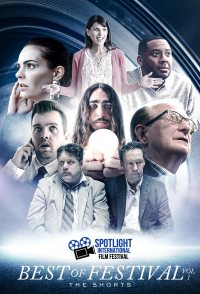 Spotlight International Film Festival: Best of the Festival -...
