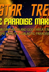 Star Trek: The Paradise Makers
