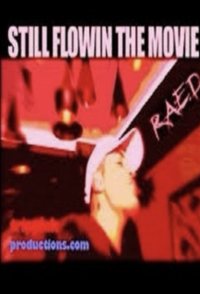 Still Flowin': The Movie