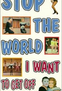 Stop the World: I Want to Get Off