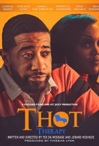 T.H.O.T. Therapy: A Focused Fylmz and Git Jiggy Production