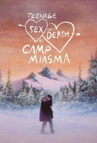 Teenage Sex and Death at Camp Miasma