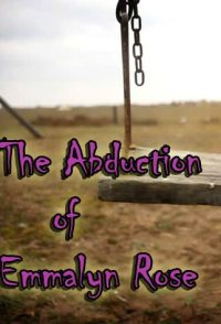 The Abduction of Emmalyn Rose
