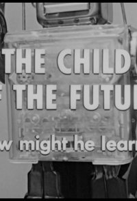 The Child of the Future: How Might He Learn?