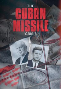 The Cuban Missile Crisis