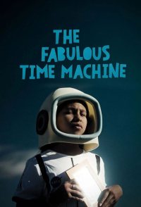 The Fabulous Time Machine