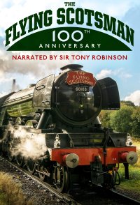 The Flying Scotsman - 100th Anniversary