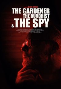 The Gardener, the Buddhist & the Spy