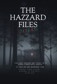 The Hazzard Files: Part One
