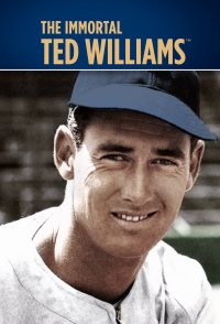 The Immortal: Ted Williams