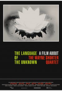 The Language of the Unknown: A Film About the Wayne Shorter Q...