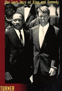 The Last Days of Kennedy and King