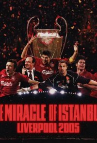 The Miracle of Istanbul: Liverpool 2005