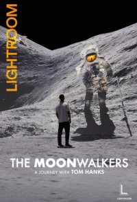 The Moonwalkers: A Journey with Tom Hanks