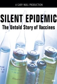The Silent Epidemic: The Untold Story of Vaccines