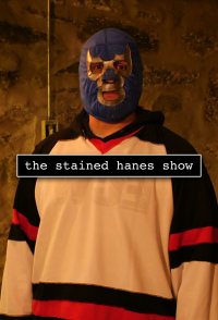 The Stained Hanes Show