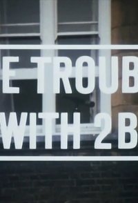 The Trouble with 2B