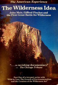 The Wilderness Idea: John Muir, Gifford Pinchot, and the Firs...