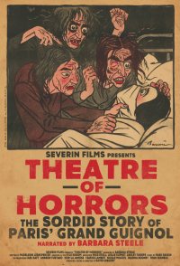 Theatre of Horrors: The Sordid Story of Paris' Grand Guignol
