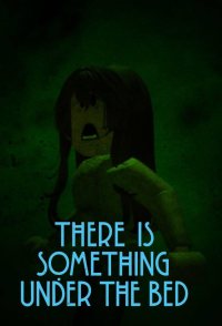 There is something under the bed