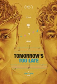 Tomorrow's Too Late