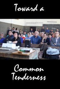 Toward a Common Tenderness