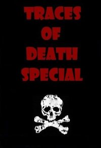 Traces of Death VI - Special