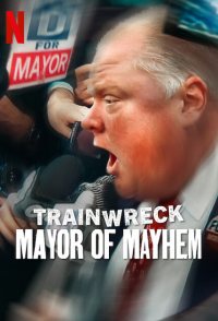 Trainwreck: Mayor of Mayhem
