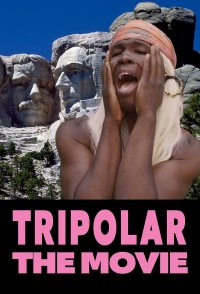 Tripolar the Movie