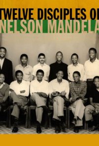 Twelve Disciples of Nelson Mandela