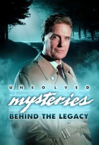Unsolved Mysteries: Behind the Legacy