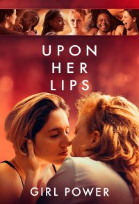 Upon Her Lips: Girl Power