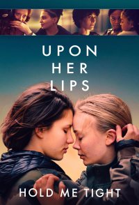 Upon Her Lips: Hold Me Tight