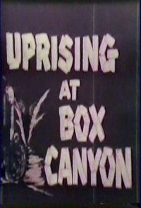 Uprising at Box Canyon