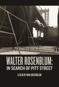 Walter Rosenblum: in Search of Pitt Street
