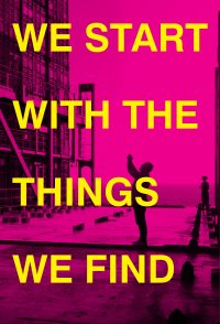 We Start with the Things We Find: the LOT-EK movie