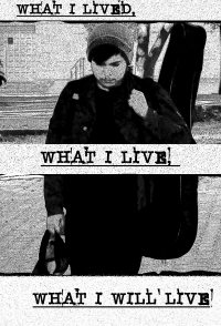 What I lived, What I live, What I will live