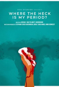 Where the Heck Is My Period?