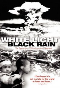 White Light/Black Rain: The Destruction of Hiroshima and Naga...