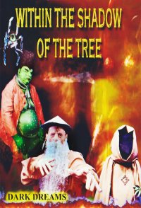 Within the Shadow of the Tree: Dark Dreams
