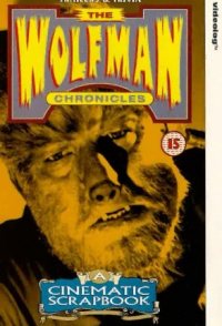Wolfman Chronicles: A Cinematic Scrapbook
