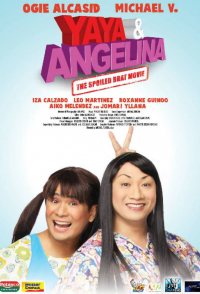 Yaya & Angelina: The Spoiled Brat Movie