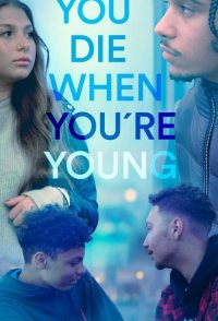 You Die When You're Young