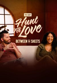 90 Day: Hunt for Love - Between the Sheets