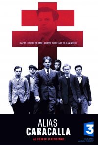 Alias Caracalla, au coeur de la Résistance