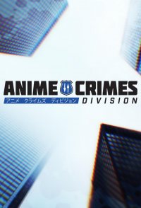 Anime Crimes Division