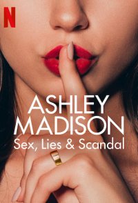 Ashley Madison: Sex, Lies & Scandal