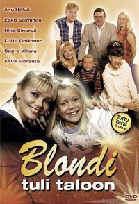 Blondi tuli taloon